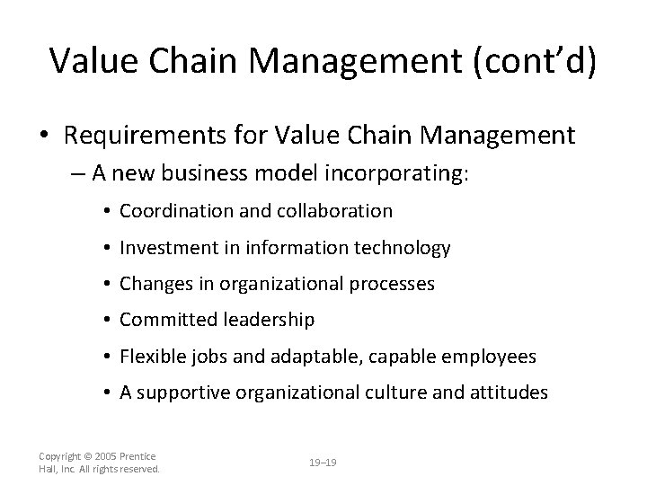 Value Chain Management (cont’d) • Requirements for Value Chain Management – A new business