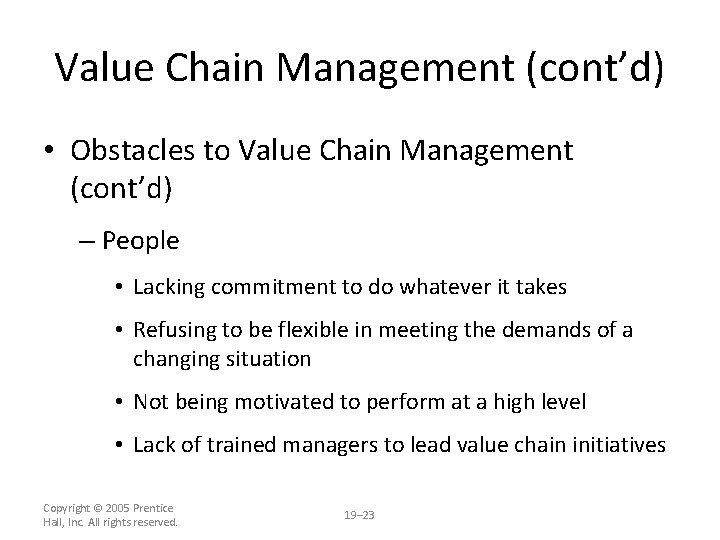 Value Chain Management (cont’d) • Obstacles to Value Chain Management (cont’d) – People •