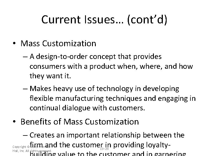 Current Issues… (cont’d) • Mass Customization – A design-to-order concept that provides consumers with