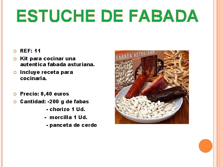 ESTUCHE DE FABADA REF: 11 Kit para cocinar una autentica fabada asturiana. Incluye receta