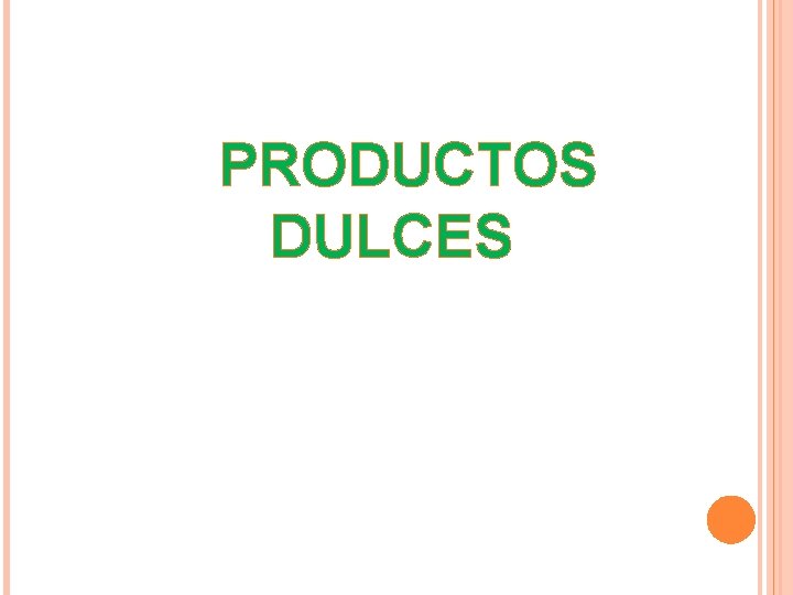 PRODUCTOS DULCES 