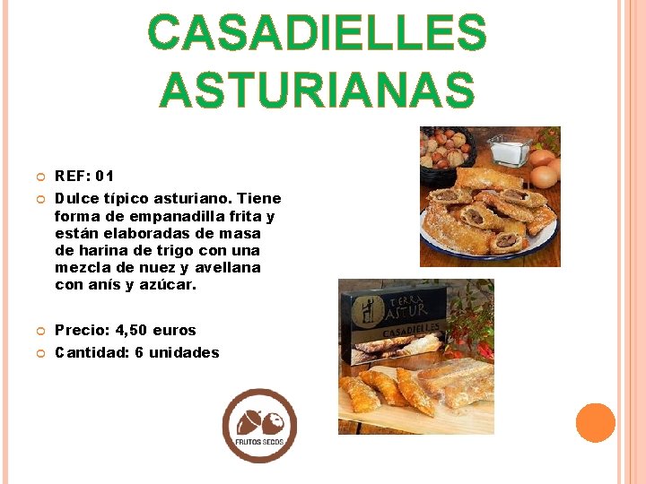CASADIELLES ASTURIANAS REF: 01 Dulce típico asturiano. Tiene forma de empanadilla frita y están
