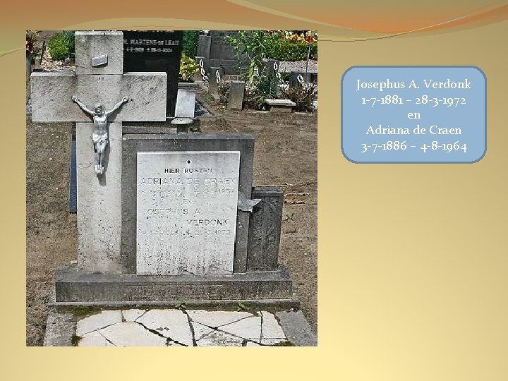 Josephus A. Verdonk 1 -7 -1881 – 28 -3 -1972 en Adriana de Craen