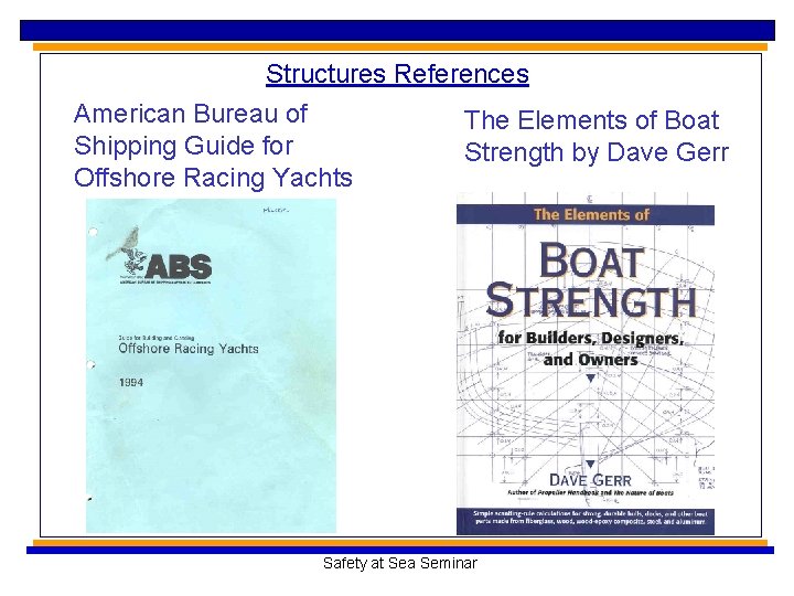Structures References American Bureau of The Elements of Boat Shipping Guide for Strength by