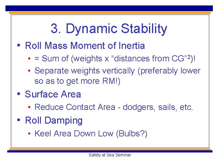 3. Dynamic Stability • Roll Mass Moment of Inertia • = Sum of (weights