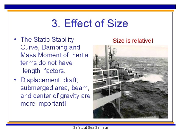 3. Effect of Size • The Static Stability Curve, Damping and Mass Moment of