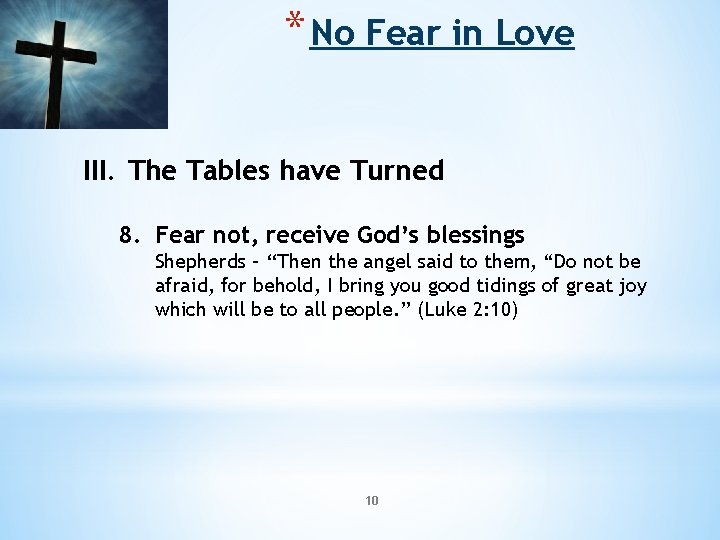 * No Fear in Love III. The Tables have Turned 8. Fear not, receive * No Fear in Love III. The Tables have Turned 8. Fear not, receive
