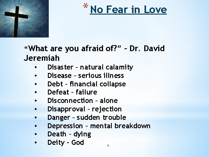 * No Fear in Love “What are you afraid of? ” – Dr. David * No Fear in Love “What are you afraid of? ” – Dr. David