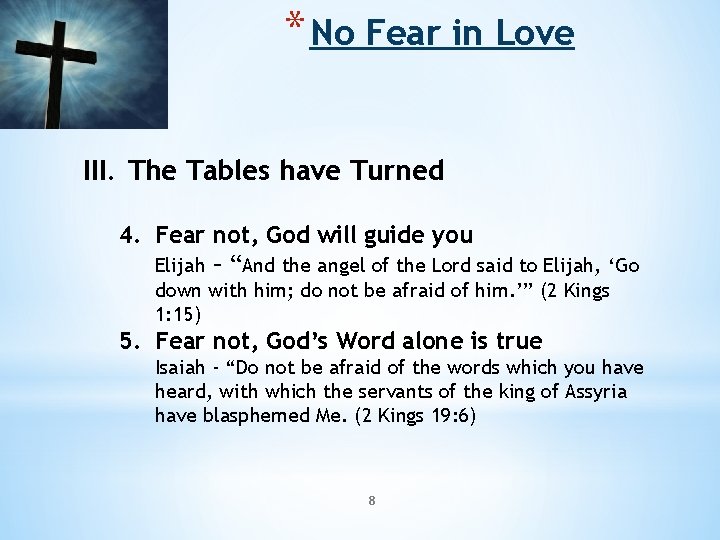 * No Fear in Love III. The Tables have Turned 4. Fear not, God * No Fear in Love III. The Tables have Turned 4. Fear not, God