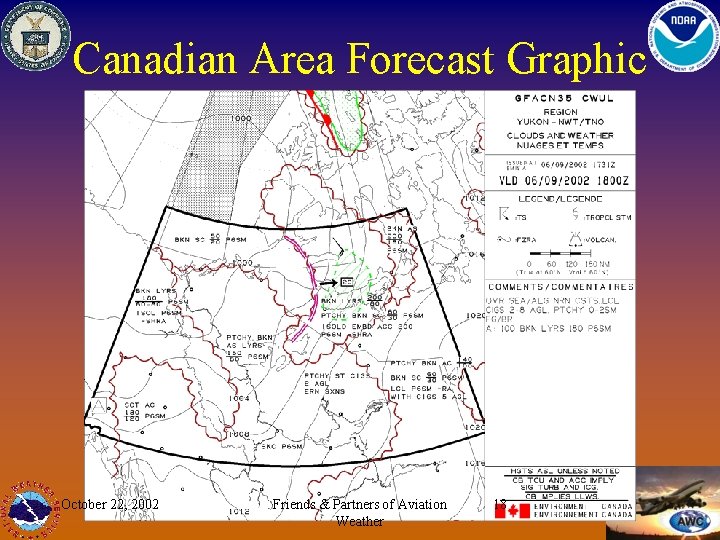 Canadian Area Forecast Graphic October 22, 2002 Friends & Partners of Aviation Weather 18