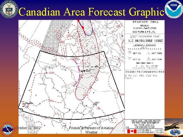 Canadian Area Forecast Graphic October 22, 2002 Friends & Partners of Aviation Weather 19