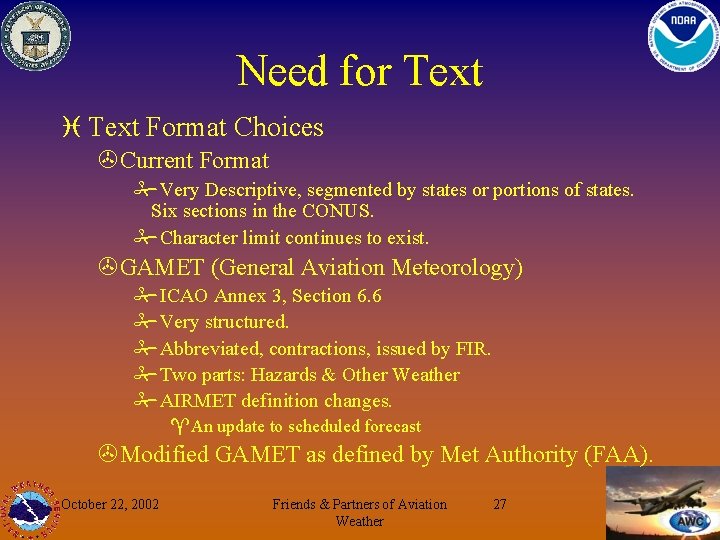 Need for Text i Text Format Choices >Current Format #Very Descriptive, segmented by states
