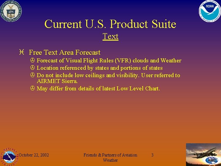 Current U. S. Product Suite Text i Free Text Area Forecast > Forecast of