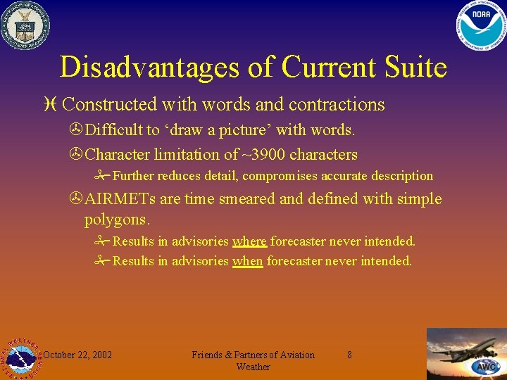 Disadvantages of Current Suite i Constructed with words and contractions >Difficult to ‘draw a