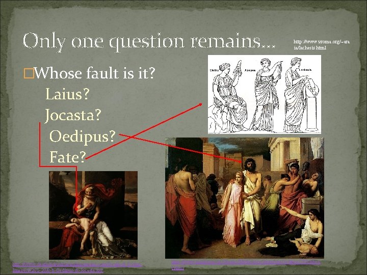 Only one question remains… http: //www. vroma. org/~ara ia/lachesis. html �Whose fault is it?