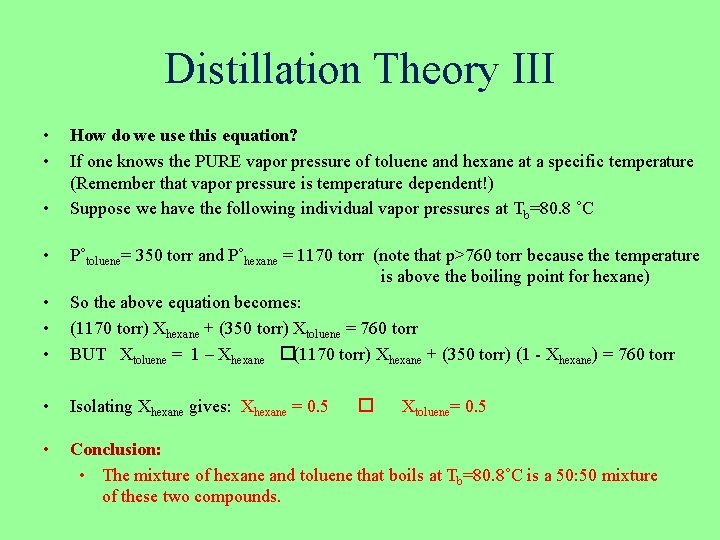 Distillation Theory III • • • • How do we use this equation? If