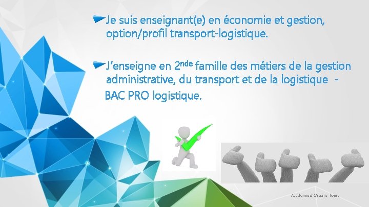 Je suis enseignant(e) en économie et gestion, option/profil transport-logistique. J’enseigne en 2 nde famille