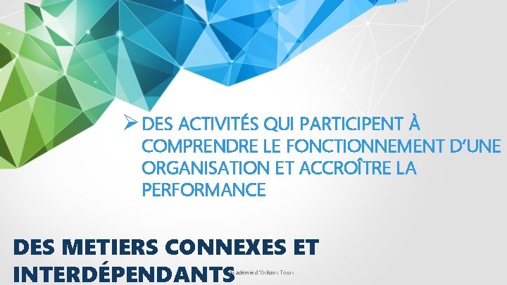 Ø DES ACTIVITÉS QUI PARTICIPENT À COMPRENDRE LE FONCTIONNEMENT D’UNE ORGANISATION ET ACCROÎTRE LA
