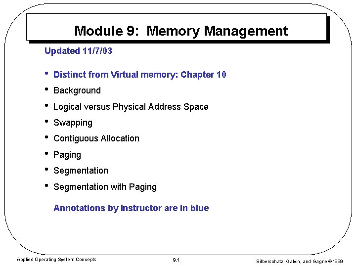 Module 9: Memory Management Updated 11/7/03 • • Distinct from Virtual memory: Chapter 10 Module 9: Memory Management Updated 11/7/03 • • Distinct from Virtual memory: Chapter 10