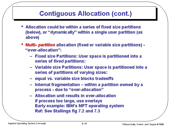 Contiguous Allocation (cont. ) • Allocation could be within a series of fixed size Contiguous Allocation (cont. ) • Allocation could be within a series of fixed size