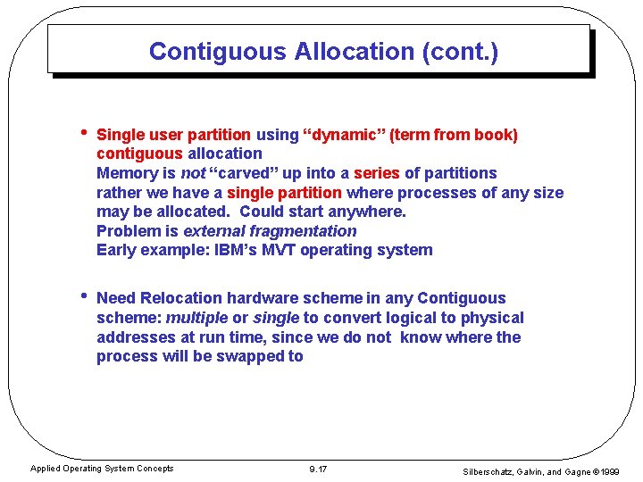 Contiguous Allocation (cont. ) • Single user partition using “dynamic” (term from book) contiguous Contiguous Allocation (cont. ) • Single user partition using “dynamic” (term from book) contiguous