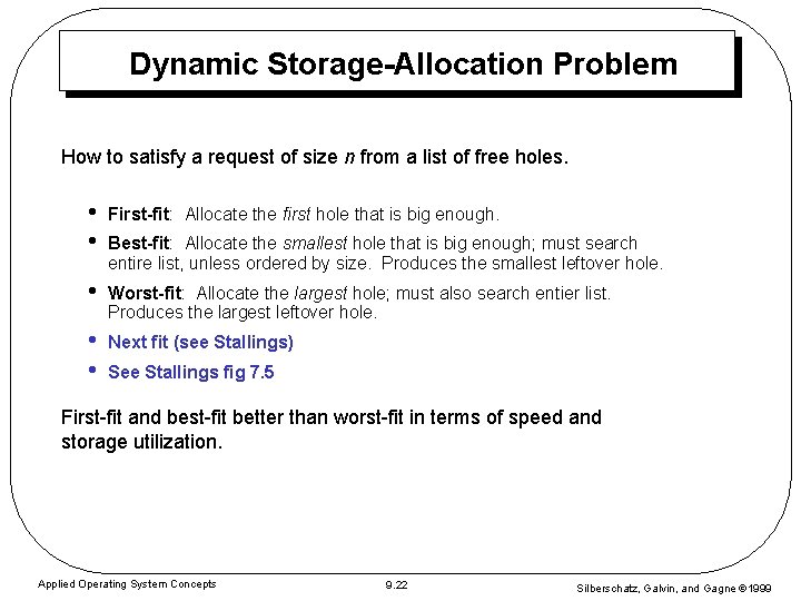 Dynamic Storage-Allocation Problem How to satisfy a request of size n from a list Dynamic Storage-Allocation Problem How to satisfy a request of size n from a list
