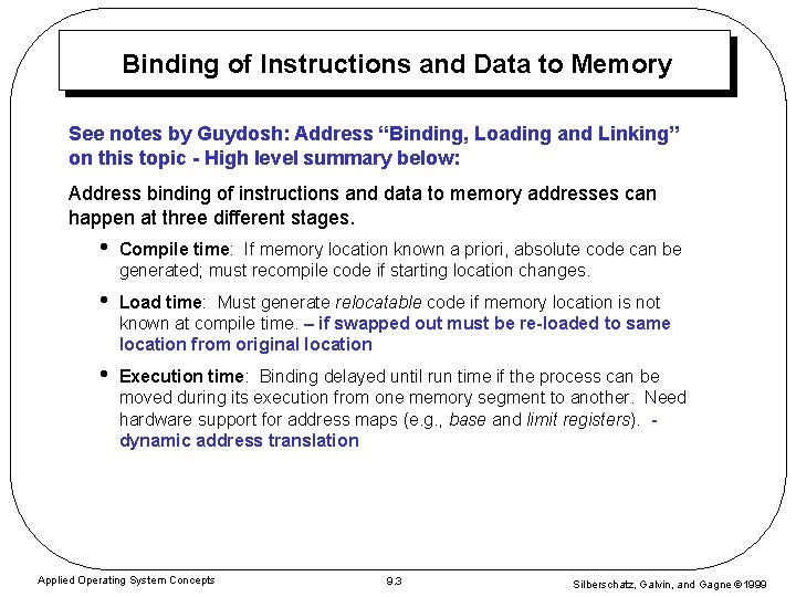 Binding of Instructions and Data to Memory See notes by Guydosh: Address “Binding, Loading Binding of Instructions and Data to Memory See notes by Guydosh: Address “Binding, Loading