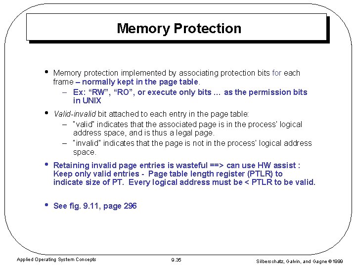 Memory Protection • Memory protection implemented by associating protection bits for each frame – Memory Protection • Memory protection implemented by associating protection bits for each frame –