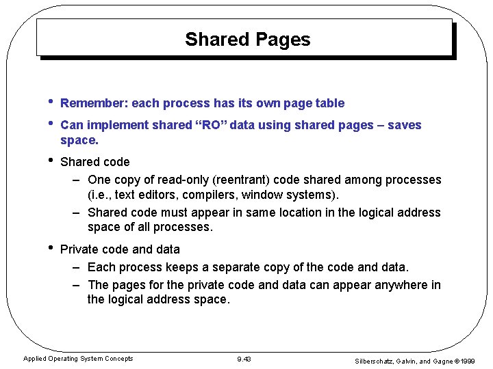 Shared Pages • • Remember: each process has its own page table • Shared Shared Pages • • Remember: each process has its own page table • Shared