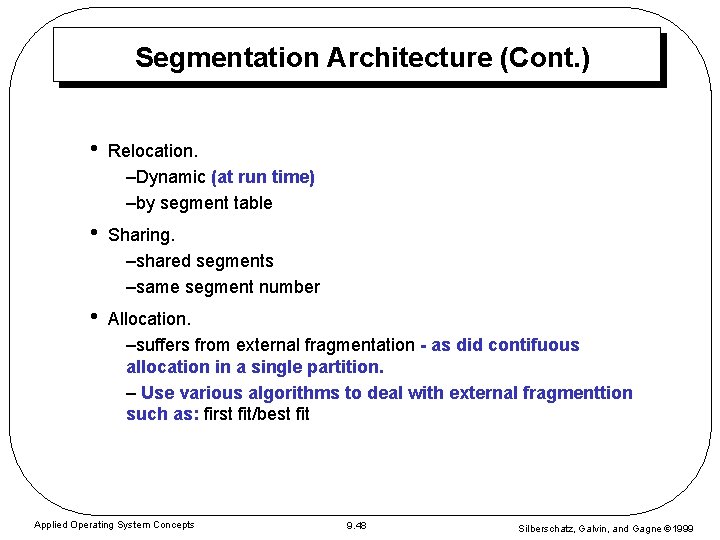 Segmentation Architecture (Cont. ) • Relocation. –Dynamic (at run time) –by segment table • Segmentation Architecture (Cont. ) • Relocation. –Dynamic (at run time) –by segment table •