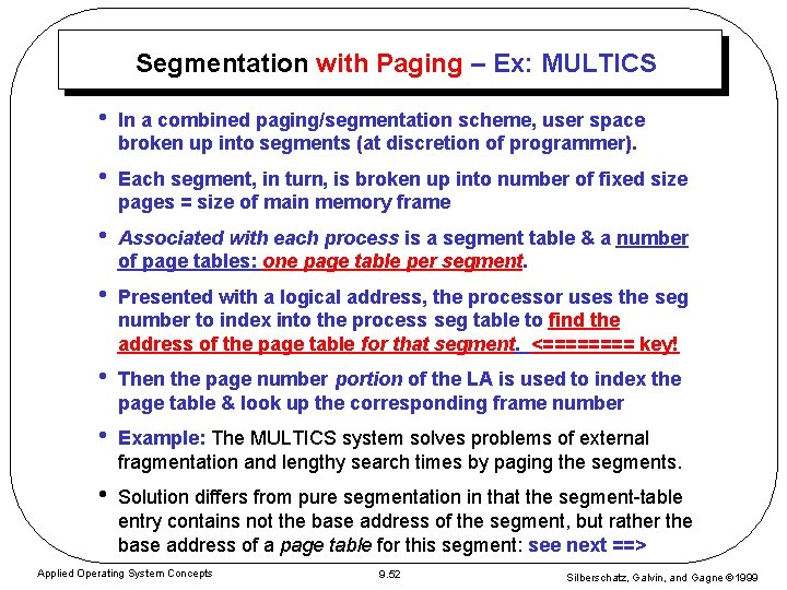 Segmentation with Paging – Ex: MULTICS • In a combined paging/segmentation scheme, user space Segmentation with Paging – Ex: MULTICS • In a combined paging/segmentation scheme, user space