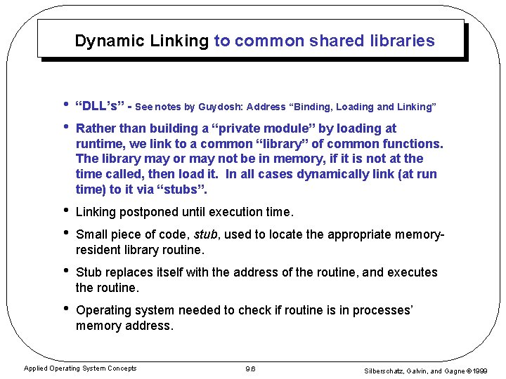 Dynamic Linking to common shared libraries • • “DLL’s” - See notes by Guydosh: Dynamic Linking to common shared libraries • • “DLL’s” - See notes by Guydosh: