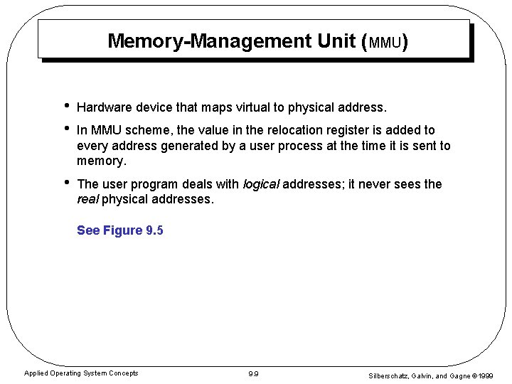 Memory-Management Unit (MMU) • • Hardware device that maps virtual to physical address. • Memory-Management Unit (MMU) • • Hardware device that maps virtual to physical address. •
