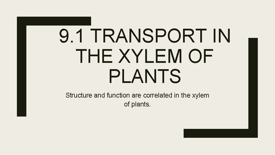 9 1 TRANSPORT IN THE XYLEM OF PLANTS