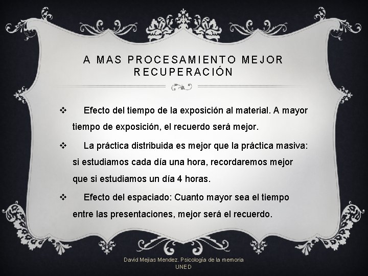 A MAS PROCESAMIENTO MEJOR RECUPERACIÓN v Efecto del tiempo de la exposición al material. A MAS PROCESAMIENTO MEJOR RECUPERACIÓN v Efecto del tiempo de la exposición al material.