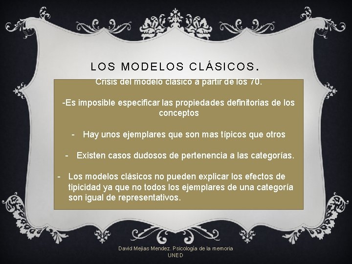 LOS MODELOS CLÁSICOS . Crisis del modelo clásico a partir de los 70. especificar LOS MODELOS CLÁSICOS . Crisis del modelo clásico a partir de los 70. especificar
