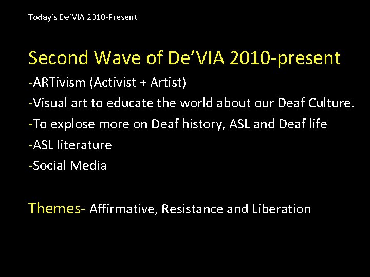 Today’s De’VIA 2010 -Present Second Wave of De’VIA 2010 -present -ARTivism (Activist + Artist)