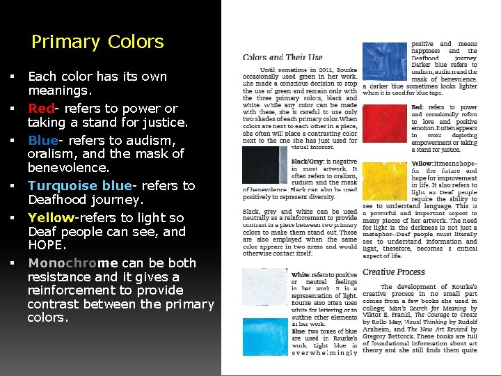 Primary Colors Each color has its own meanings. Red- refers to power or taking