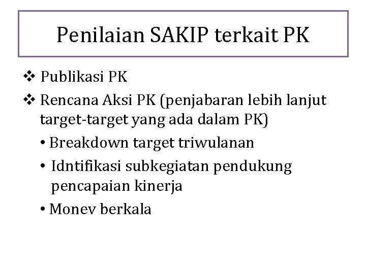 Penilaian SAKIP terkait PK v Publikasi PK v Rencana Aksi PK (penjabaran lebih lanjut