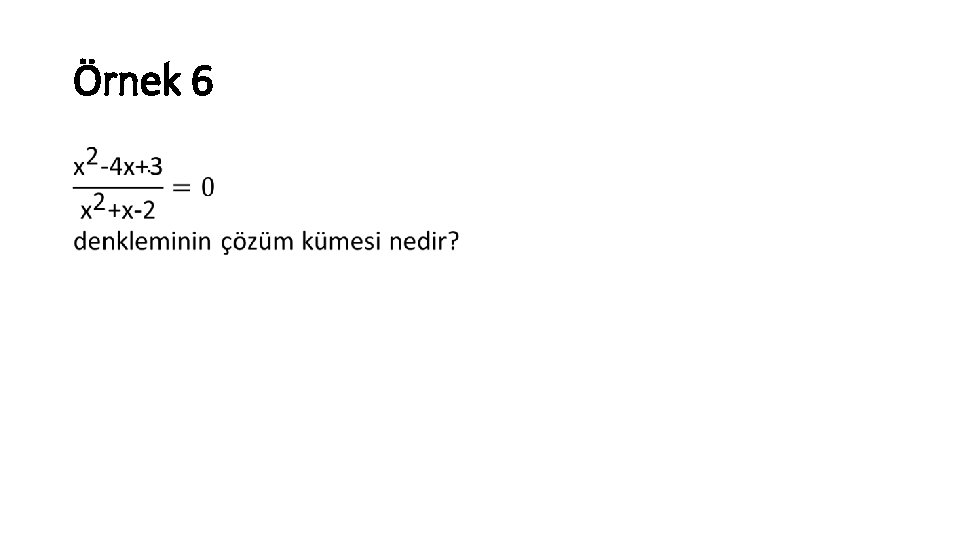 Örnek 6 • 