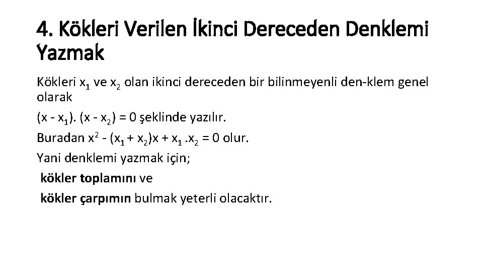 4. Kökleri Verilen İkinci Dereceden Denklemi Yazmak Kökleri x 1 ve x 2 olan