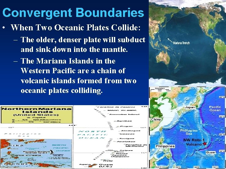 Convergent Boundaries • When Two Oceanic Plates Collide: – The older, denser plate will