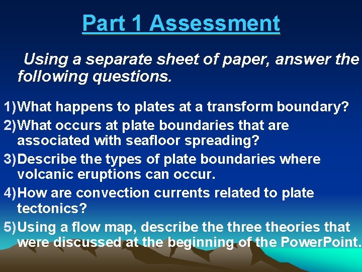 Part 1 Assessment Using a separate sheet of paper, answer the following questions. 1)