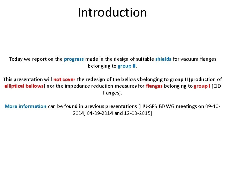 Introduction Today we report on the progress made in the design of suitable shields