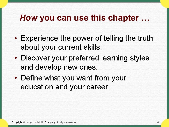 How you can use this chapter … • Experience the power of telling the