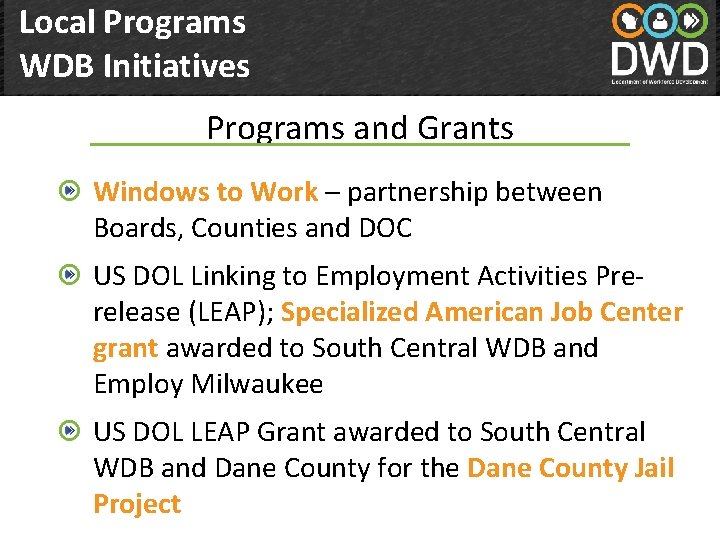 Local Programs WDB Initiatives Programs and Grants Department of Workforce Development(DWD) Offender Reentryto Programs