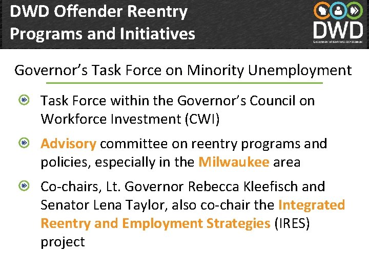 DWD Offender Reentry Programs and Initiatives Governor’s Task Force on Minority Unemployment Task Force