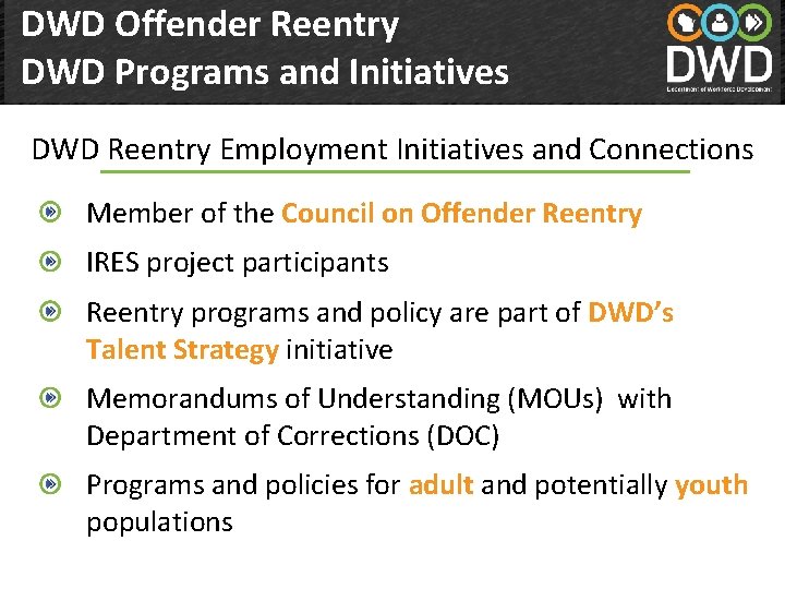 DWD Offender Reentry DWD Programs and Initiatives DWD Reentry Employment Initiatives and Connections Member
