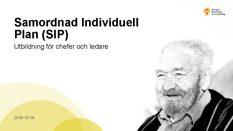 Samordnad Individuell Plan (SIP) Utbildning för chefer och ledare 2018 -12 -14 