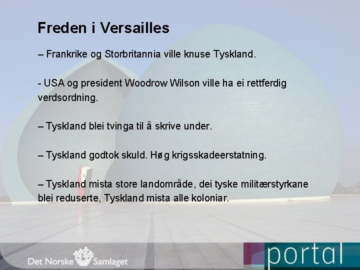 Freden i Versailles – Frankrike og Storbritannia ville knuse Tyskland. - USA og president